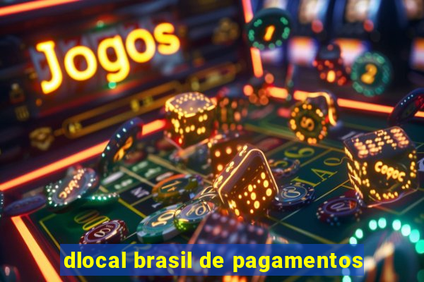 dlocal brasil de pagamentos